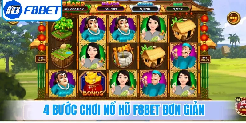 4 bước chơi nổ hũ F8bet đơn giản