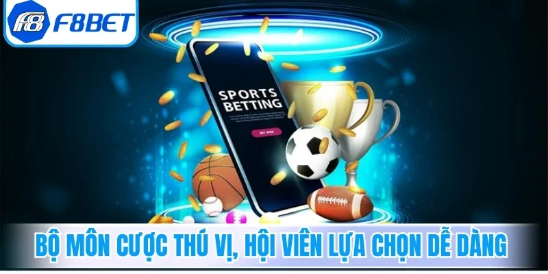 Cược Tỉ Số F8bet - Bí Quyết Giúp Nâng Cao Tỷ Lệ Thắng 4 Bộ môn cược thú vị, hội viên lựa chọn dễ dàng
