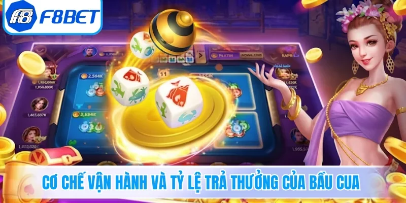 Cơ chế vận hành và tỷ lệ trả thưởng của Bầu Cua