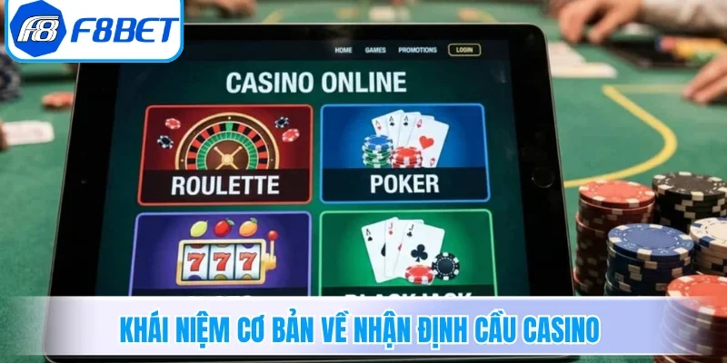  Khái niệm cơ bản về nhận định cầu casino 