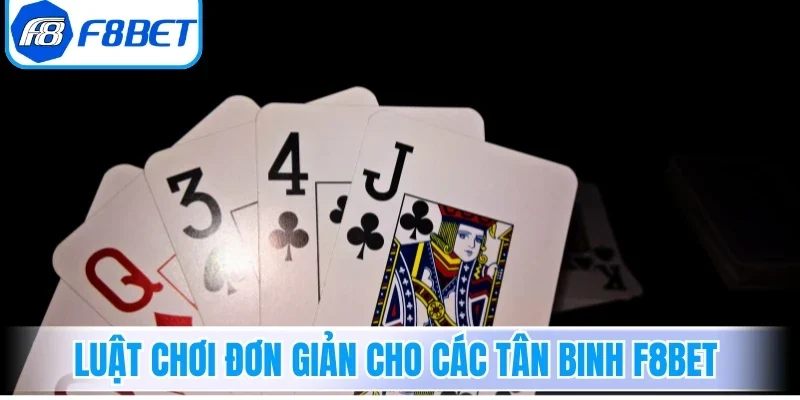 Luật chơi đơn giản cho các tân binh F8bet
