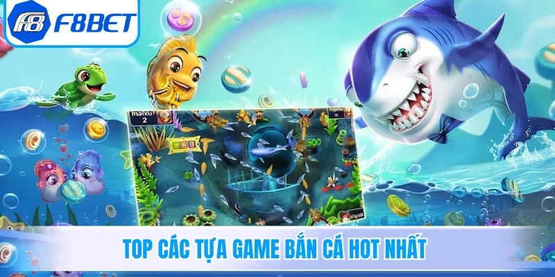 Top các tựa game bắn cá hot nhất 