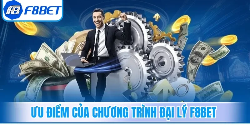 Ưu điểm của chương trình đại lý F8bet